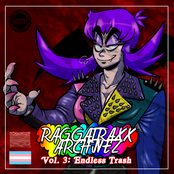 RAGGATRAXX ARCHIVEZ Vol. 3: Endless Trash