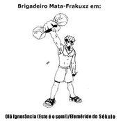 Olá Ignorância / Efeméride Do Sékulo