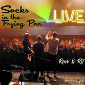 Socks In The Frying Pan: Raw & Ríl (Live)