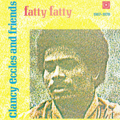 Clancy Eccles & Friends: Fatty Fatty (1967-1970)