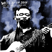 Wolf's At The Door: Lost Recordings From The Spirits Of The South