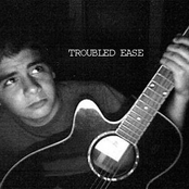 Troubled Ease