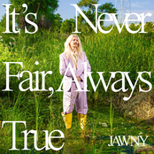 Jawny: it’s never fair, always true