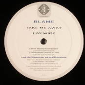 Take Me Away by Blame