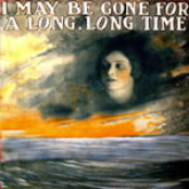 If the River Dries Up, I May Be Gone For A Long, Long Time