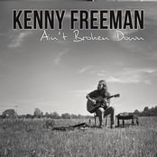 Kenny Freeman: Ain't Broken Down