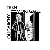Teen Mortgage: Oligarchy
