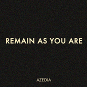 Remain As You Are by Azedia