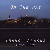 On The Way - Idaho, Alaska Live 2008