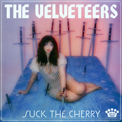 The Velveteers: Suck The Cherry