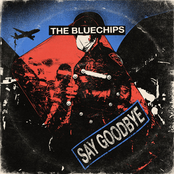 The Bluechips: Say Goodbye