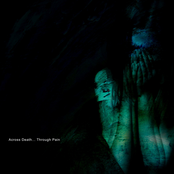 Across Death​.​.​. Through Pain