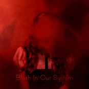Blush in Our System