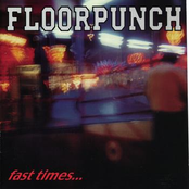 Floorpunch: Fast Times At