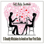 5 Deadly Mistakes to Avoid On Your First Date