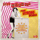 Only Weak Men Fear Strong Women