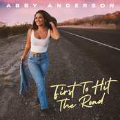 Abby Anderson: First To Hit The Road