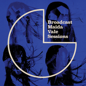 Broadcast: Maida Vale Sessions