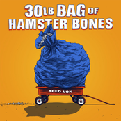 Theo Von: 30lb Bag of Hamster Bones