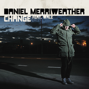 Change (feat. Wale) by Daniel Merriweather