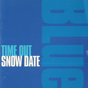 TIME OUT/SNOW DATE