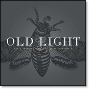 Old Light: Songs From My Childhood & Other Gone Worlds