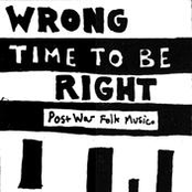 Wrong Time to be Right