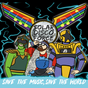 Solar Disco Force: Save the Music, Save the World