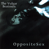 The Vulgar Boatmen: Opposite Sex