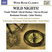 Ticheli, F.: Wild Nights! / Etezady, R.: Anahita / Mackey, J.: Soprano Saxophone Concerto