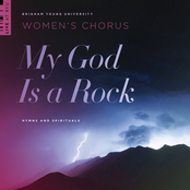 BYU Women's Chorus: My God Is a Rock: Hymns & Spirituals (Live)