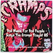 Bad Music For Bad People - Songs The Cramps Taught Us