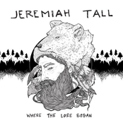 Jeremiah Tall: Where the Lore Began