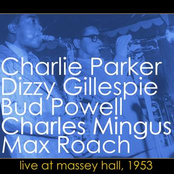 Charlie Parker, Dizzy Gillespie, Bud Powell, Charles Mingus, Max Roach