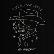 Walker County: Pancho and Lefty