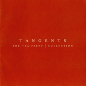 The Tea Party: Tangents - The Tea Party Collection