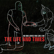 The Life And Times: No One Loves You Like I Do