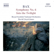 BAX: Symphony No. 6 / Into the Twilight