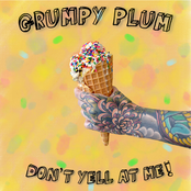 Grumpy Plum: Don't Yell at Me!