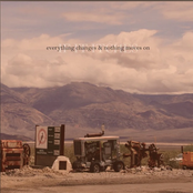 Everything Changes & Nothing Moves On