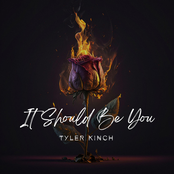 Tyler Kinch: It Should Be You (Single)