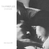 Change by Tiny Fireflies