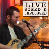 Live at Wired and Unplugged