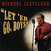 Michael Cleveland: Let 'Er Go Boys!