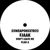 FJAAK: Don't Leave Me / Plan A