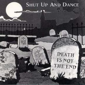 Shut Up & Dance: Death Is Not The End