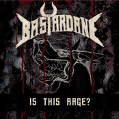 Bastardane: Is This Rage?