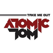 Atomic Tom: Take Me Out