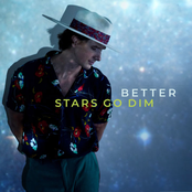 Stars Go Dim: Better