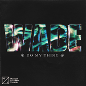 Wade: Do My Thing